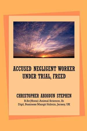 Accused Negligent Worker Under Trial, Freed de Christopher Abiodun Stephen