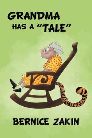 Grandma Has a ''Tale'' de Bernice Zakin