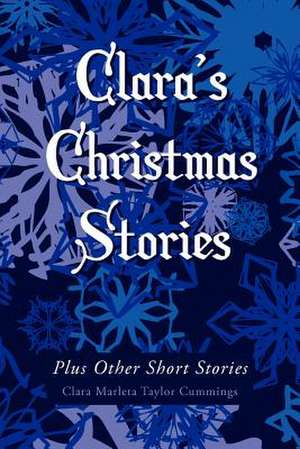 Clara's Christmas Stories de Clara Marleta Taylor Cummings