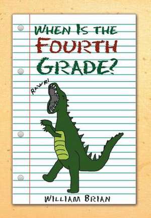 Brian, W: When Is the Fourth Grade?