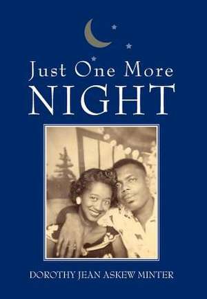 Just One More Night de Dorothy Jean Askew Minter