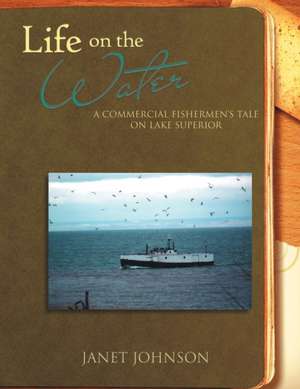 Life on the Water de Janet Buttol Johnson