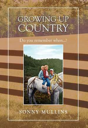 Growing Up Country de Sonny Mullins