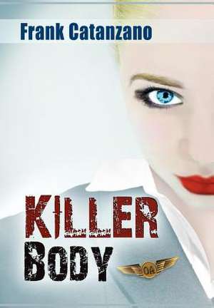 Catanzano, F: Killer Body