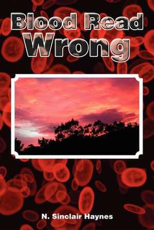 Blood Read Wrong de N. Sinclair Haynes