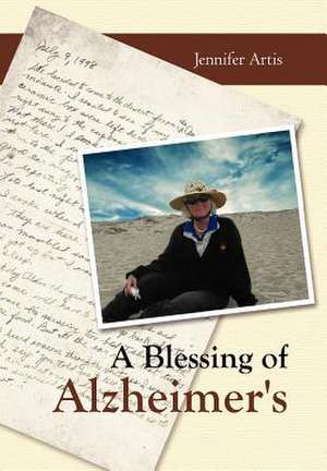 A Blessing of Alzheimer's de Jennifer Artis