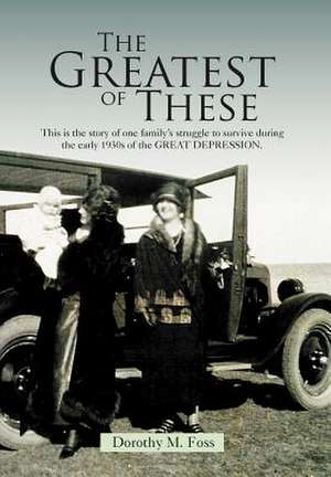 The Greatest of These de Dorothy M. Foss