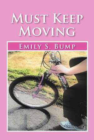 Must Keep Moving de Emily S. Bump