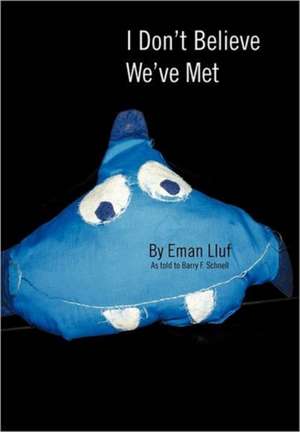 I DON'T BELIEVE WE'VE MET de Eman Lluf