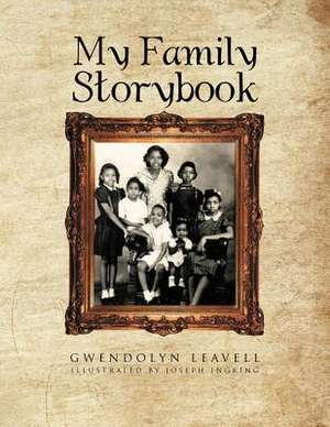 My Family Storybook de Gwendolyn Leavell