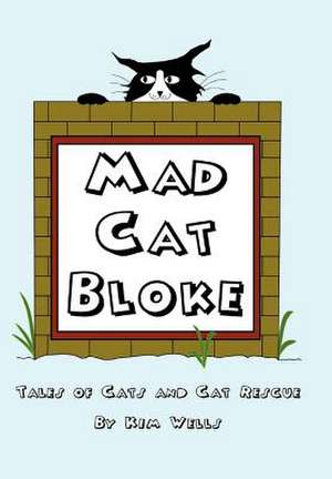 Mad Cat Bloke de Kim Wells