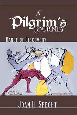 A Pilgrim's Journey de Joan R. Specht