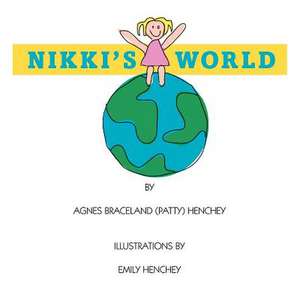 Nikki's World de Agnes Braceland (Patty) Henchey