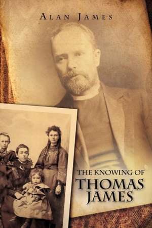 The Knowing of Thomas James de Alan James