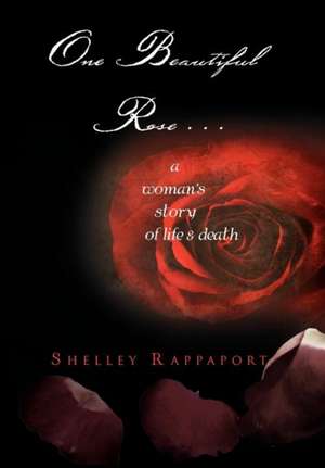 One Beautiful Rose . . . de Shelley Rappaport