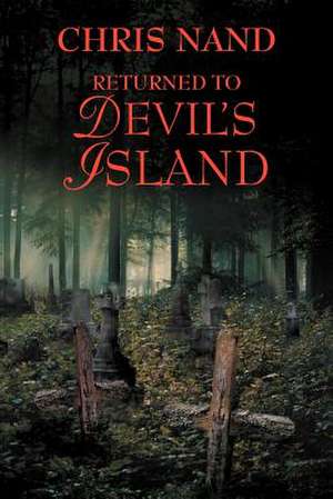 Returned to Devil's Island de Chris Nand