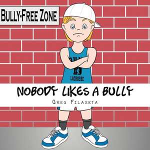 Nobody Likes a Bully de Greg Filaseta