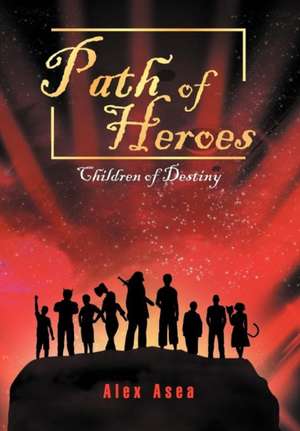 Path of Heroes de Alex Asea