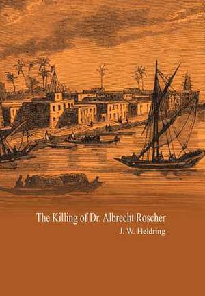 Heldring, J: Killing of Dr. Albrecht Roscher