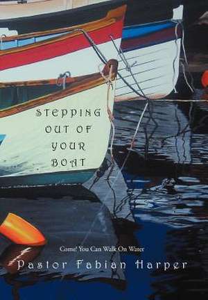 Harper, P: Stepping Out Of Your Boat