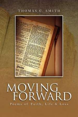 Moving Forward de Thomas C. Smith