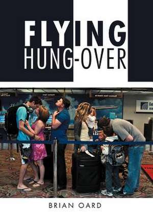 Flying Hung-Over de Brian Oard