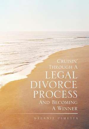 Cimetta, M: Cruisin' Through a Legal Divorce Process and Bec