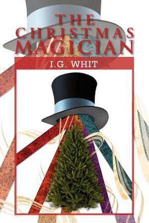 The Christmas Magician de I. G. Whit