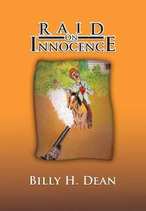 Raid on Innocence de Billy H. Dean