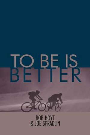 To Be Is Better de Bob Hoyt