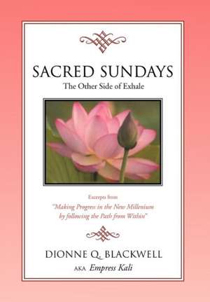 Sacred Sundays de Dionne Q. Blackwell Aka Empress Kali