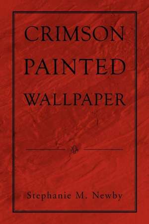 Crimson Painted Wallpaper de Stephanie M. Newby