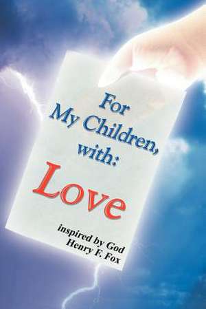 For My Children, with Love de Henry Fox