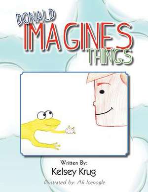 Donald Imagines Things de Kelsey Krug