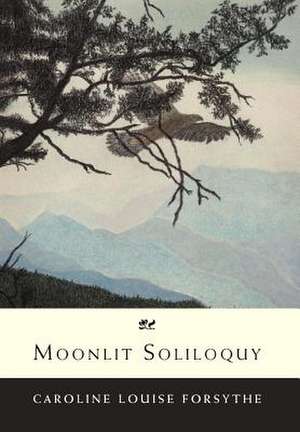 Moonlit Soliloquy de Caroline Louise Forsythe