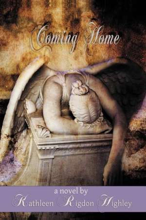 Coming Home de Kathleen Rigdon Highley