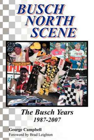 Busch North Scene - The Busch Years de George Campbell