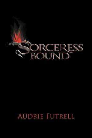 Sorceress Bound de Audrie Futrell