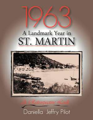 1963-A Landmark Year in St. Martin de Daniella Jeffry Pilot