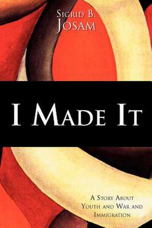 I Made It de Sigrid B. Josam