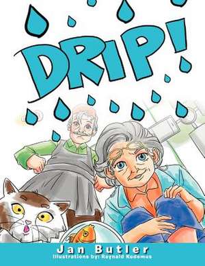 Drip! de Janet Butler