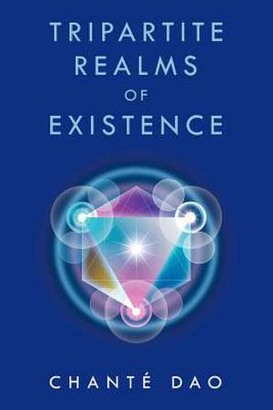 Tripartite Realms of Existence de Chant Dao