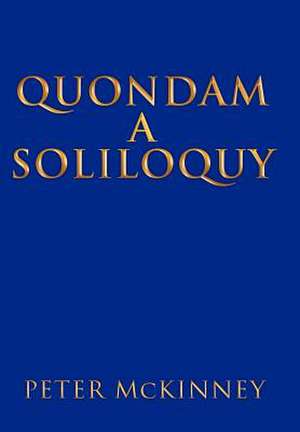 McKinney, P: Quondam a Soliloquy