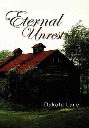 Eternal Unrest de Dakota Lane