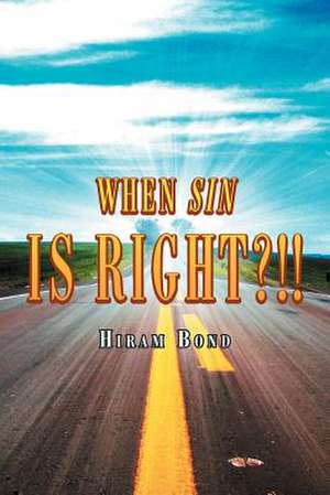 When Sin Is Right?!! de Hiram Bond