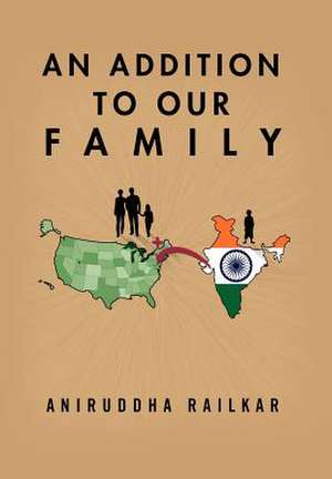 An Addition to Our Family de Aniruddha Railkar