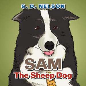 Sam the Sheep Dog de S. D. Nelson