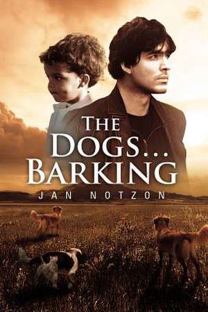 The Dogs...Barking de Jan Notzon