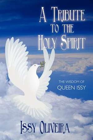 A Tribute to the Holy Spirit de Issy Oliveira