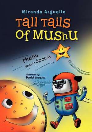 Arguello, M: Tall Tails of Mushu